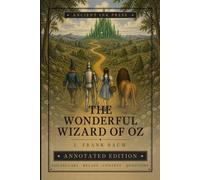 The Wonderful Wizard of Oz (Annotated)