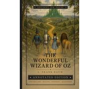 The Wonderful Wizard of Oz (Annotated)