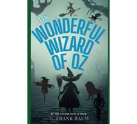 The Wonderful Wizard of Oz: Exciting sequel to Wicked Movie & Book