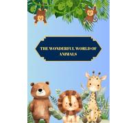 The Wonderful World of Animals