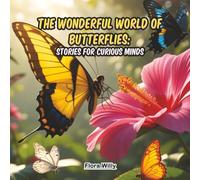 The Wonderful World of Butterflies: Stories for Curious Minds