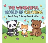 THE WONDERFUL WORLD OF COLORING: Fun & Easy Coloring Book for Kids
