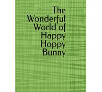 The Wonderful World of Happy Hoppy Bunny
