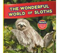 The Wonderful World of Sloths: Interesting Facts About Sloths