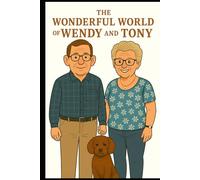The Wonderful World of Wendy and Tony