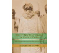 The Wonders of Sheikh Ahmadou Bamba: The Life, Miracles, and Virtues of Sheikh Ahmadou Bamba
