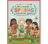 The Wonders of Spring Coloring Book: For Kids of All Ages! | Spring Coloring Book | Spring Activities | Spring Fun | Spring Landscapes | 8.5 x 11 in. | 30 coloring pages