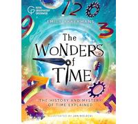 The Wonders of Time: The history and mystery of time explained
