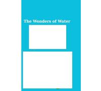 The Wonders of Water