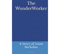 The WonderWorker: A Story of Saint Nicholas