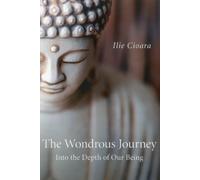 The Wondrous Journey: Into the Depth of Our Being