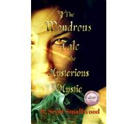 The Wondrous Tale of the Mysterious Mystic