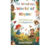 The Wondrous World of Rhyme: 100 Poems for Little Explorers