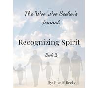The Woo Woo Seeker's Journal: Recognizing Spirit - Book 2