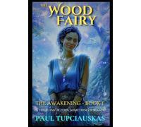 The Wood Fairy: Book 1: The Awakening