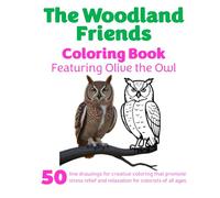 The Woodland Friends Coloring Book: Featuring Olive The Owl