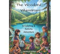 The Woodland Whimslings: A Coloring and Activity Adventure