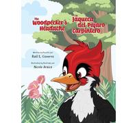 The Woodpecker's Headache/La Jaqueca del Pájaro Carpintero