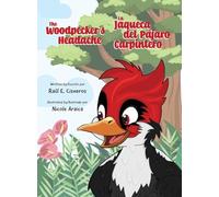 The Woodpecker's Headache/La Jaqueca del Pájaro Carpintero