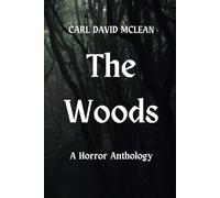 The Woods: A Horror Anthology