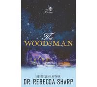 The Woodsman: A Small Town Forced Proximity Holiday Romantic Comedy: 1