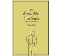 The Woody Allen Film Guide: Volume 3: 2003-2019