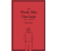 The Woody Allen Film Guide: Volume One: 1969-1987