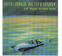 The Woody Herman Band - Chick,Donald,Walter & Woodrow