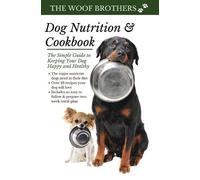 The Woof Brothers Dog Nutrition and Cookbook (Copertina rigida)