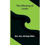 The wooing of Leola