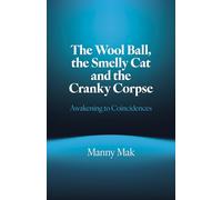 The Wool Ball Smelly Cat and the Cranky Corpse: Awakening to Coincidences