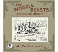 The Woozle Beasts Pictures And Rhymes: A Collection of Whimsical Nonsense Verses with Original Illustrations