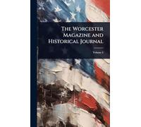 The Worcester Magazine and Historical Journal