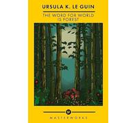 Ursula K. Le Guin – The Word for World is Forest – Gollancz