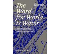 The Word for World Is Water. World-Building and Creative Resistance Through Liquid Alliances /anglai