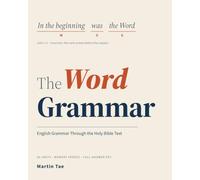 The Word Grammar: English Grammar Through the Holy Bible Text