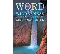 The Word in the Wilderness: A Poem a Day for Lent and Easter