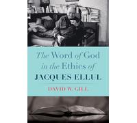 The Word of God in the Ethics of Jacques Ellul