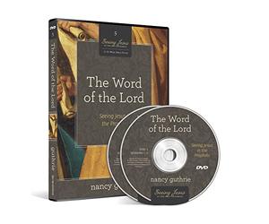The Word of the Lord: Seeing Jesus in the Prophets