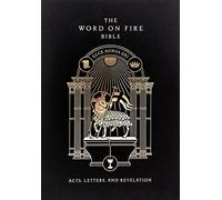 The Word on Fire Bible: Acts, Letters, and Revelation Volume 2 by Robert Barron
