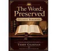 The Word: Preserved - Students Workbook: A Handbook for the Authority of the King James Bible