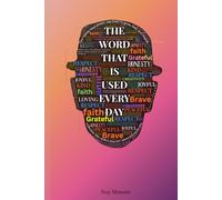 The Word That Is Used Every Day:: A 90-Day Teen Journal for Reflection, Growth, and Building Good Character