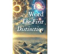 The Word: The First Distinction