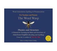 The Word Wasp: A reading and spelling manual for parents and teachers working with learners with dyslexia - American English