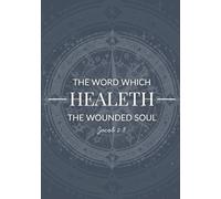 The Word Which Healeth the Wounded Soul: 2026 Planner with Come Follow Me Daily Quotes, Goal Setting, Meal Planning, Daily Review, and Planning Prompts