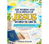 The Words and Teachings of Jesus Word Search: 100 Large-Print Scripture Puzzles and Devotional Reflections on His Invitations, Promises, and Timeless Truth