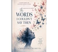 The Words I Couldn’t Say Then: A Guided Journal for Survivors Learning to Speak