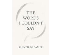 The Words I Couldn't Say