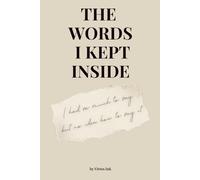 The Words I Kept Inside: A Journal for the Things You Never Said