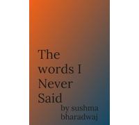 The words I Never Said: Poems About a Teacher, a Bond and a Goodbye